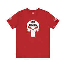 Load image into Gallery viewer, Punisher - Pain is Coming - T-Shirt