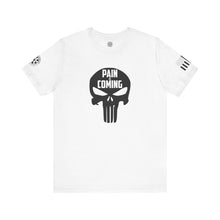 Load image into Gallery viewer, Punisher - Pain is Coming - T-Shirt