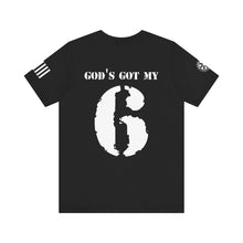 Load image into Gallery viewer, GOD > GOV - God's Got My 6 - T-Shirt