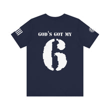 Load image into Gallery viewer, GOD &gt; GOV - God&#39;s Got My 6 - T-Shirt
