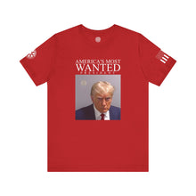 Load image into Gallery viewer, America&#39;s Most Wanted - TRUMP&#39;s Mugshot - T-Shirt
