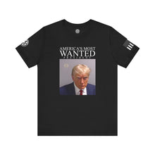 Load image into Gallery viewer, America&#39;s Most Wanted - TRUMP&#39;s Mugshot - T-Shirt
