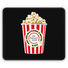 Load image into Gallery viewer, Got PopCorn? - Mouse Pad
